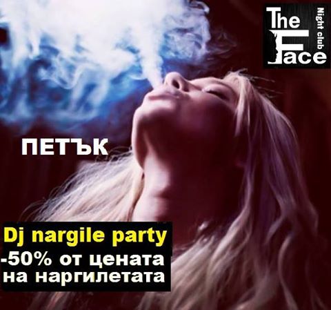DJ Nargile Party вдига градусите в нощен клуб THE FACE